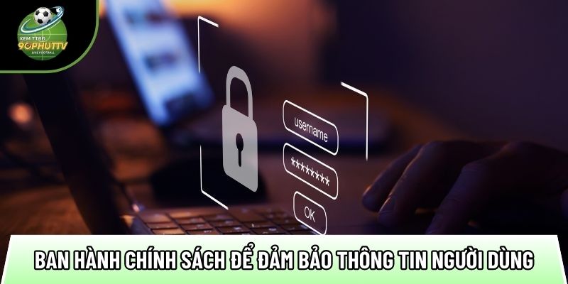 ban hanh chinh sach de dam bao thong tin nguoi dung 1