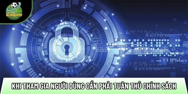 khi tham gia nguoi dung can phai tuan thu chinh sach 1