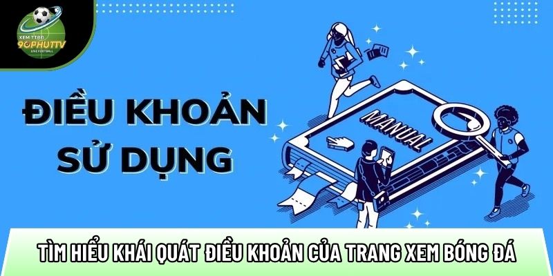 tim hieu khai quat dieu khoan cua trang xem bong da